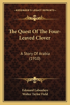 Paperback The Quest Of The Four-Leaved Clover: A Story Of Arabia (1910) Book