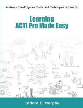 Paperback Learning ACT! Pro Made Easy Book