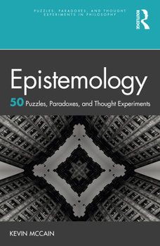 Paperback Epistemology: 50 Puzzles, Paradoxes, and Thought Experiments Book