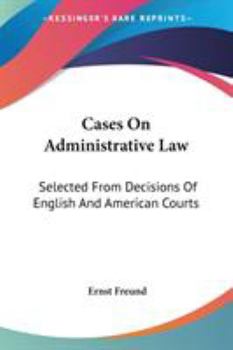 Paperback Cases On Administrative Law: Selected From Decisions Of English And American Courts Book