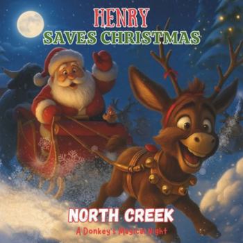 Paperback Henry Saves Christmas: A Donkey's Magical Night Book