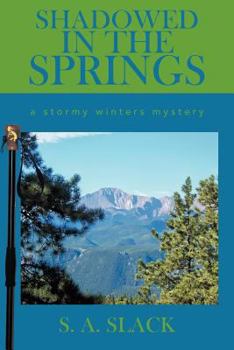 Paperback Shadowed in the Springs: A Stormy Winters Mystery Book