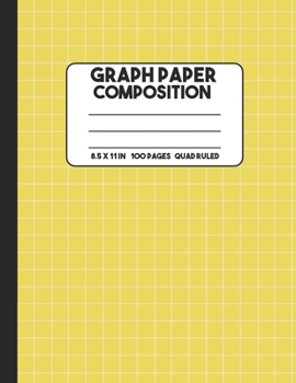 Paperback Graph Paper Composition: Yellow Quad Graph Paper Notebook, 100 Pages, Mathematics Graphing Composition Notebook Book