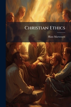 Christian Ethics: Special Part, First Division : Individual Ethics...