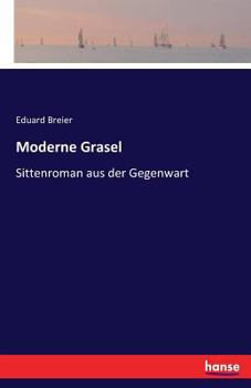 Paperback Moderne Grasel: Sittenroman aus der Gegenwart [German] Book