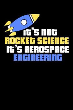 Paperback It's Not Rocket Science It's Aerospace Engineering: 120 Pages I 6x9 I Cornellnotes I Funny Science, Space & Galaxy Gift I Moon & Planet Book