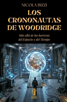 Los Crononautas de Woodridge: Más allá de las barreras del Espacio y del Tiempo (Symbols & Myths)