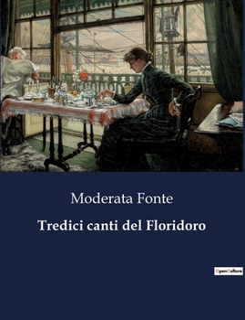 Paperback Tredici canti del Floridoro [Italian] Book