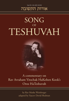 Hardcover Song of Teshuvah: Book Four: A Commentary on Rav Avraham Yitzchak Hakohen Kook's Oros Hateshuvah Book