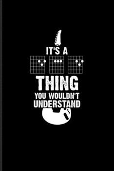 It's A Thing You Wouldn't Understand: Guitar Tabs Workbook For Guitarist, Guitar Player & Musicians | 6x9 | 100 pages