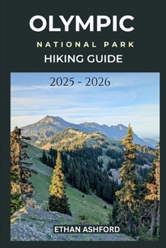 Paperback Olympic National Park Hiking Guide 2025 - 2026 Book