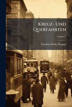 Paperback Kreuz- Und Querfahrten; Volume 1 [German] Book