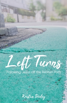 Paperback Left Turns: Following Jesus off the Beaten Path Book