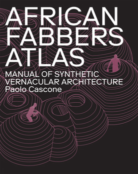 Paperback African Fabbers Atlas: Manual of Synthetic Vernacular Architecture Book