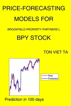 Paperback Price-Forecasting Models for Brookfield Property Partners L BPY Stock Book