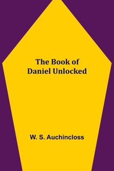 Paperback The Book of Daniel Unlocked Book