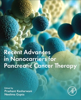 Paperback Recent Advances in Nanocarriers for Pancreatic Cancer Therapy Book