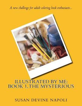 Paperback Illustrated By Me: Book 1, The Mysterious Book