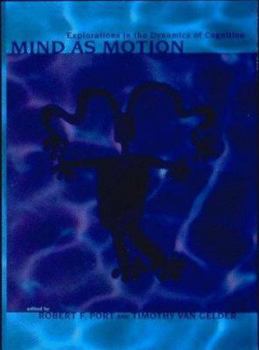 Paperback Mind as Motion: Explorations in the Dynamics of Cognition Book