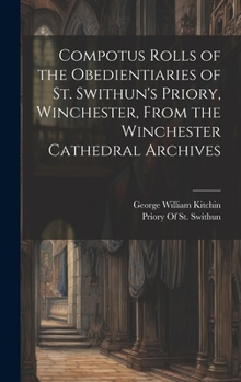 Hardcover Compotus Rolls of the Obedientiaries of St. Swithun's Priory, Winchester, From the Winchester Cathedral Archives Book