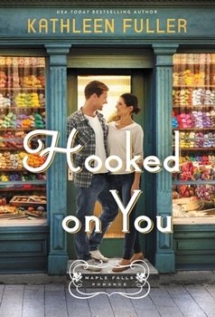 Hooked on You - Book #1 of the Maple Falls
