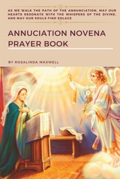 Paperback Annuciation novena prayer book: Novena prayer to blessed virgin the annuciation Book