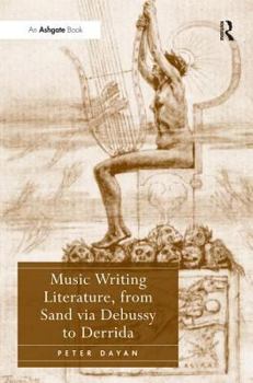 Hardcover Music Writing Literature, from Sand via Debussy to Derrida Book