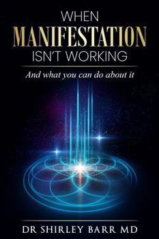 Paperback When Manifestation Isn't Working: And what you can do about it Book
