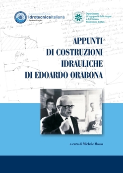 APPUNTI DI COSTRUZIONI IDRAULICHE DI EDOARDO ORABONA (Italian Edition)