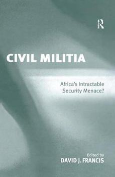 Hardcover Civil Militia: Africa's Intractable Security Menace? Book