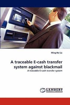 Paperback A traceable E-cash transfer system against blackmail Book
