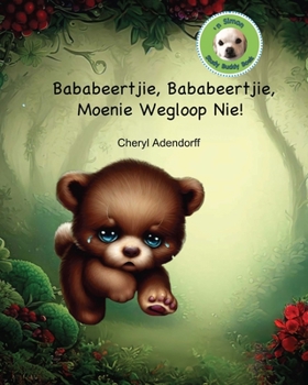 Paperback Bababeertjie, Bababeertjie, Moenie Wegloop Nie!: 'n Simon Study Buddy Boek [Afrikaans] Book