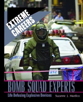 Library Binding Bomb Squad Experts: Life Defusing Explosive Devices Book