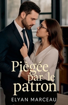 Piégée par le patron (French Edition)