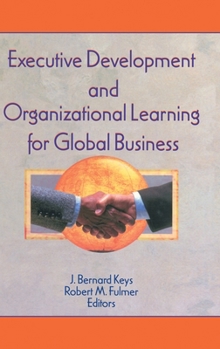 Hardcover Executive Development and Organizational Learning for Global Business Book