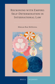 Hardcover Reckoning with Empire: Self-Determination in International Law Book
