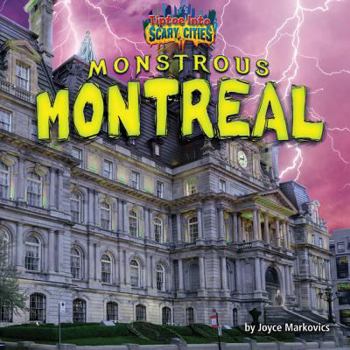 Monstrous Montreal - Book  of the Tiptoe into Scary Cities