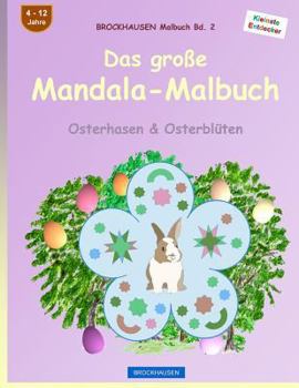 Paperback BROCKHAUSEN Malbuch Bd. 2 - Das große Mandala-Malbuch: Osterhasen & Osterblüten [German] Book