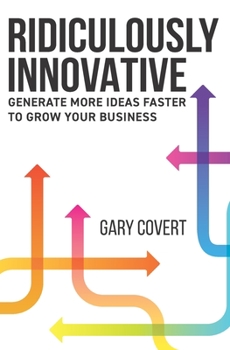 Paperback Ridiculously Innovative: Generate More Ideas Faster to Grow your Business Book