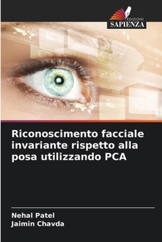 Riconoscimento facciale invariante rispetto alla posa utilizzando PCA (Italian Edition)