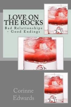 Paperback Love On The Rocks: Bad Relationships - Good Endings Book