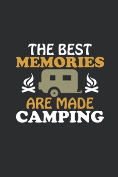 the best memories are made camping journal: the best memories are made camping journal 100 lined page