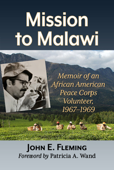 Paperback Mission to Malawi: Memoir of an African American Peace Corps Volunteer, 1967-1969 Book