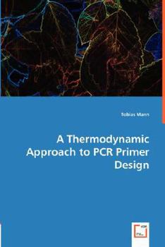 Paperback A Thermodynamic Approach to PCR Primer Design Book