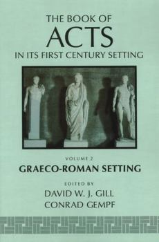 The Book of Acts in Its Graeco-Roman Setting (Book of Acts in Its First Century Setting) - Book #2 of the Book of Acts in its First Century Setting