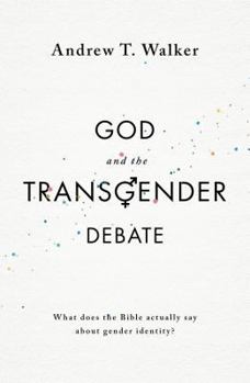 Paperback God and the Transgender Debate: What Does the Bible Actually Say about Gender Identity? Book