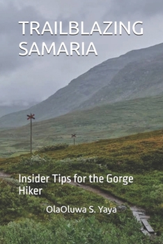 Paperback Trailblazing Samaria: Insider Tips for the Gorge Hiker Book
