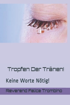 Paperback Tropfen Der Tr?nen!: Keine Worte N?tig! [German] Book
