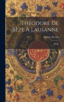 Hardcover Théodore De Bèze À Lausanne: Étude [French] Book