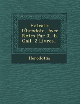 Paperback Extraits D'h Rodote, Avec Notes Par J.-B. Gail. 2 Livres... [Greek] Book